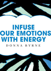 Infuse Your Emotions With Energy