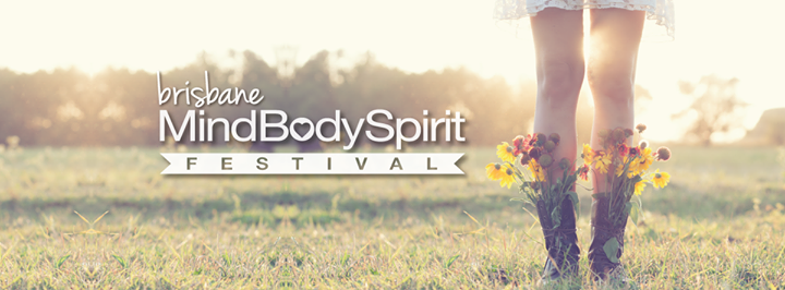 23-25TH FEBRUARY 2018 | BRISBANE MIND-BODY-SPIRIT FESTIVAL